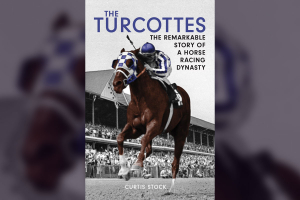 The Turcottes: The Remarkable Story of a Horse Racing Dynasty book cover
