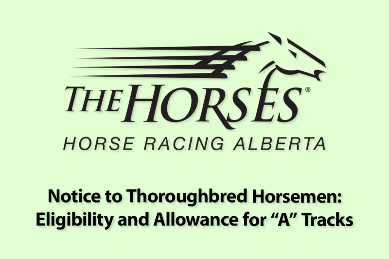Notice to Thoroughbred Horsemen: Eligibility and Allowance for &quot;A&quot; Tracks