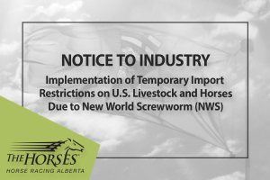 Notice to Horsemen: Implementation of Temporary Import Restrictions
